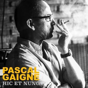 Pascal Gaigne - Pascal Gaigne / Hic Et Nunc - O.S.T.  CD
